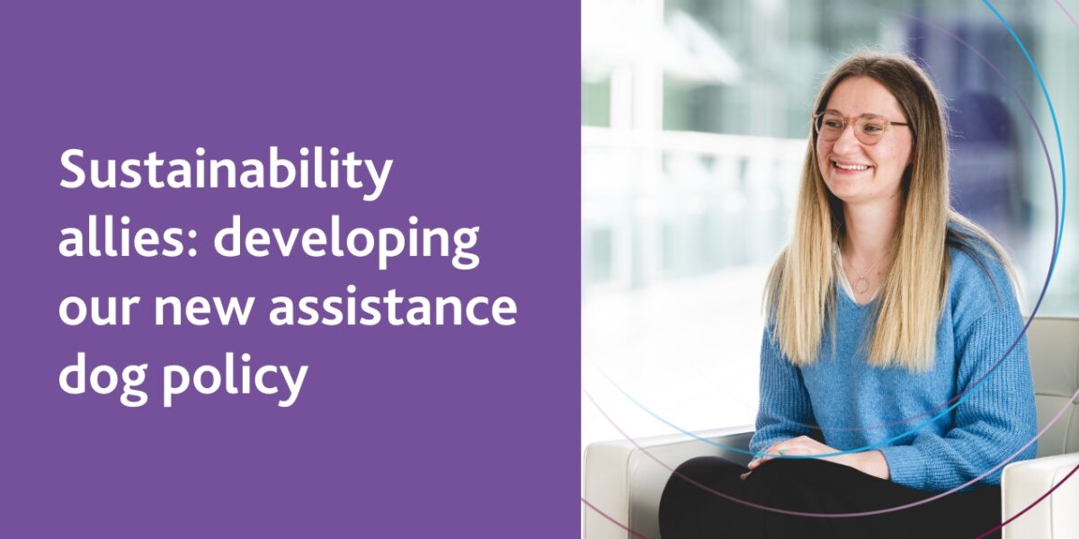Sustainability allies: developing our new assistance dog policy