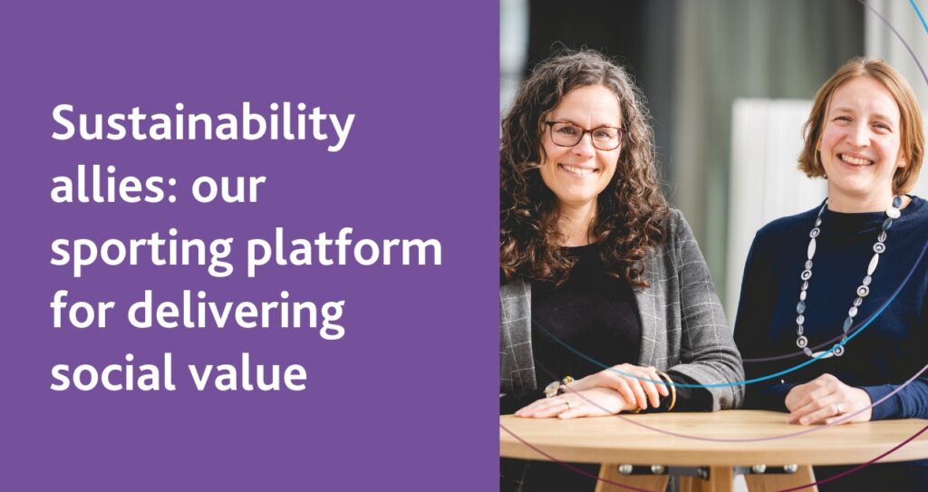 Sustainability allies: our sporting platform for delivering social value