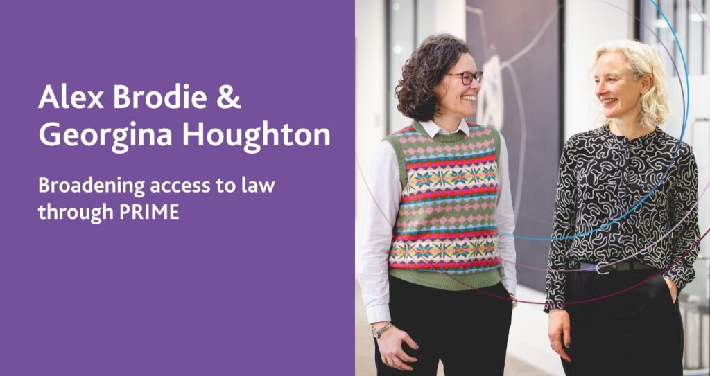 Alex Brodie & Georgina Houghton Broadening access to law through PRIME