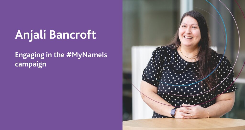 Anjali Bancroft Engaging in the #MyNameIs campaign